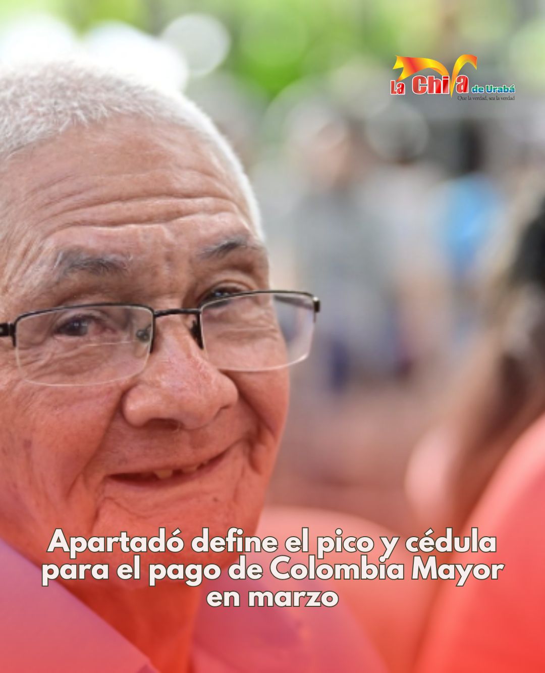 Así será la primera semana de pago de Colombia Mayor en Apartadó